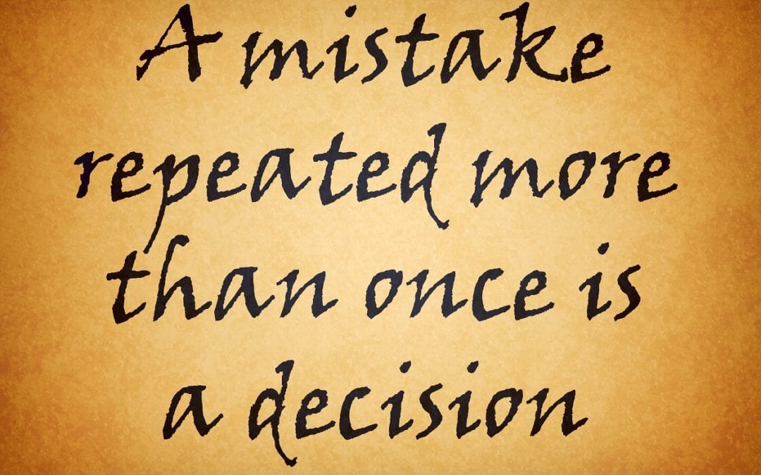 a mistake repeated more than once is a decision