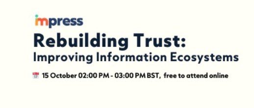 Impress. World Ethics Day, 15 October, 2 PM – 3 PM BST : "Rebuilding Trust, Improving Information Ecosystems"